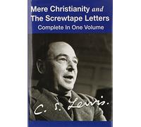Mere Christianity and The Screwtape Letters (Complete In One Volume)