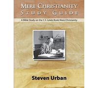 Mere Christianity Study Guide: A Bible Study on the C.S. Lewis Book Mere Christianity (CS Lewis Study)