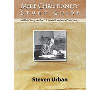 Mere Christianity Study Guide: A Bible Study on the C.S. Lewis Book Mere Christianity (CS Lewis Study)