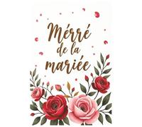Mère de la mariée: Carnet de notes pour la mère de la mariée - Un magnifique cadeau de planification de mariage plein d'amour et de fleurs