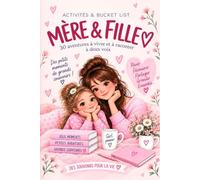 Mère & Fille: Notre bucket list à deux, 30 aventures à vivre, à écrire et à garder pour toujours