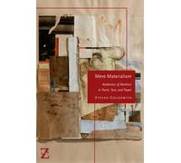 Mere Materialism : Aesthetics of Attrition in Paint, Text, and Paper