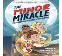 Meredith Davis The Minor Miracle : The Amazing Adventures of Noah Minor Paperback Meredith Davis Multicolor