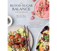 Meredith Mann - Blood Sugar Balance Cookbook 100 Delicious Recipes T - G245z