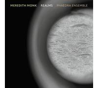 Phaedra Ensemble - Meredith Monk: Realms