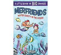 Merfriends: Water Safety in the Ocean: A Little Book of BIG Choices