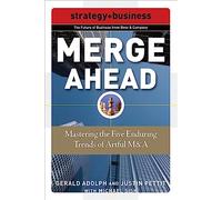 Merge Ahead: Mastering the Five Enduring Trends of Artful M&A (BUSINESS BOOKS)