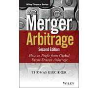 Merger Arbitrage: How to Profit from Global Event-Driven Arbitrage (Wiley Finance)