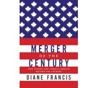 Merger of the Century: Why Canada and America Should Become One Country