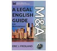 Mergers & Acquisitions: A legal English guide (Commercial Law 101)