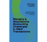 Mergers & Acquisitions Accounting Challenges in M&A Transactions: A Professional English Booklet for Accountants, Advisers and Financial Professionals