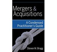 Mergers and Acquisitions: A Condensed Practitioner's Guide