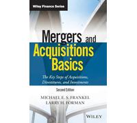 Mergers and Acquisitions Basics: The Key Steps of Acquisitions, Divestitures, and Investments (Wiley Finance)