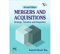 Mergers and Acquisitions: Strategy, Valuation and Integration