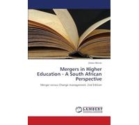 Mergers in Higher Education - A South African Perspective: Merger versus Change management. 2nd Edition