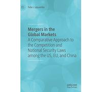 Mergers in the Global Markets: A Comparative Approach to the Competition and National Security Laws among the US, EU, and China