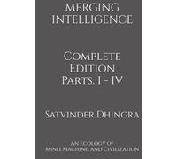MERGING INTELLIGENCE: An Ecology of Mind, Machine, and Civilization