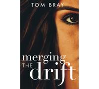 Merging The Drift: An Original, Contemporary Psychological Thriller