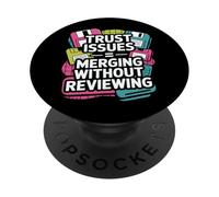 Merging Without Reviewing Is A Trust Issue - Code PopSockets Adhesive PopGrip