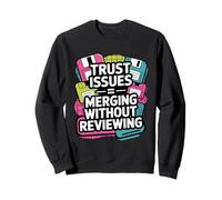 Merging Without Reviewing Is A Trust Issue - Code Sweatshirt
