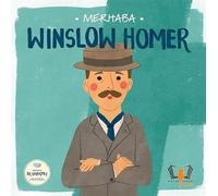 Merhaba Winslow Homer / Sanatçıyla İlk Buluşma
