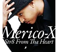 Merico-X - Str8 from The Heart