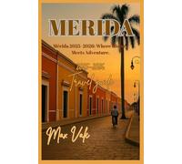 MERIDA: Discover the White City’s Culture, Cuisine, Cenotes & Mayan Wonders
