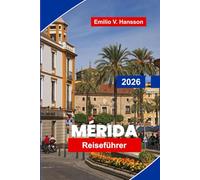 MERIDA Reiseführer 2026: Entdecken Sie koloniale Architektur, Maya-Geschichte, lokale Gastronomie, Tagesausflüge und praktische Tipps für Ihre Yucatán-Reise