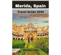 Merida, Spain Travel Guide 2025: Ancient Wonders & Modern Charms