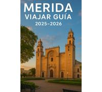 Mérida Viajar Guía 2025-2026: Descubrir Maya Restos, Impresionante Cenotes, Local Cocina y joyas ocultas en el Corazón de Yucatan