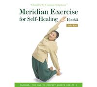 Meridian Exercise for Self-healing:Book 2: Classified by Common Symptoms:book 2