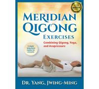 Meridian Qigong Exercises : Combining Qigong, Yoga, & Acupressure