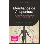Meridianos de Acupuntura: Los Caminos de la Energía en la Medicina Tradicional China