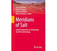 Meridians of Salt: Global Perspectives on Archaeology and Ethnoarchaeology (Interdisciplinary Contributions to Archaeology)