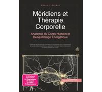Méridiens et Thérapie Corporelle: Anatomie du Corps Humain et Rééquilibrage Énergétique