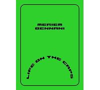 Meriem Bennani - Life on the CAPS