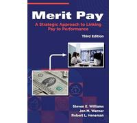 Merit Pay: A Strategic Approach to Linking Pay to Performance