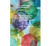 Meritocracy in Early Chinese Political Thought (Elements in Comparative Political Theory)