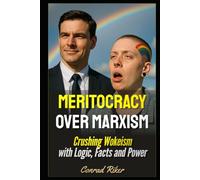 Meritocracy Over Marxism: Crushing Wokeism with Logic, Facts and Power (blue pilled sick men rescue (satire))