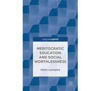 Meritocratic Education and Social Worthlessness (Palgrave Pivot)