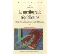 MERITOCRATIE REPUBLICAINE: Elitisme et scolarisation de masse sous la IIIe République