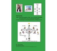 MerKaBa: The Great Pyramid Is The Tree Of Life: KaAbBa: Secrets Revealed in The Great Pyramid MerAkhutu Kemetic Technology for Remaking Ourselves as Beings of LIght