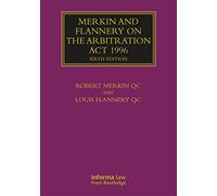 Merkin and Flannery on the Arbitration Act 1996 (Lloyd's Arbitration Law Library)