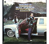 Merle Haggard And The Strangers - Roots Of My Raising