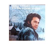 Merle Haggard - If We Make It Through December