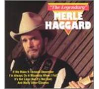 Merle Haggard - Legendary