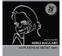 Merle Haggard - Live in Concert: the Platinum
