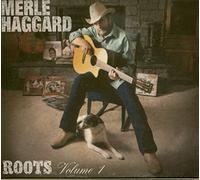 Merle Haggard - Roots, Vol. 1
