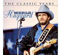 Merle Haggard - The Classic Years