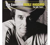 MERLE HAGGARD: THE ESSENTIAL MERLE HAGGARD- THE EPIC YEARS - CD